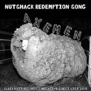 Axemen - Nutshack Redemption Song 7" (SECONDHAND)