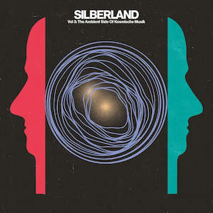 Compilations: VA - Silberland Vol. 3: The Ambient Side Of Kosmische Musik 1972-1986