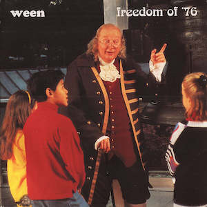 Ween: FN327 Ween - Freedom Of '76 ‎(1995)