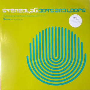 Stereolab 1: Stereolab – Dots and Loops