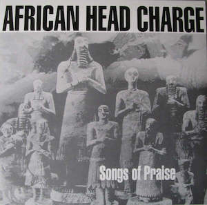 Interesting: African Head Charge – Songs Of Praise