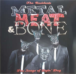 Experimental: The Residents – Metal, Meat & Bone (The Songs Of Dyin' Dog) (SECONDHAND)