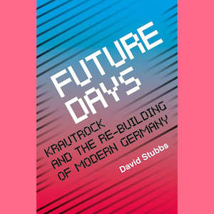David Stubbs - Future Days
