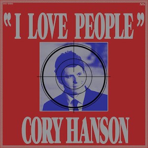 Cassette: Cory Hanson - I Love People