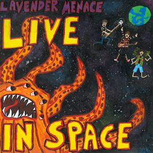 Lavender Menace - Live In Space