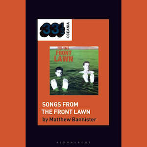 Matthew Bannister - The Front Lawn's Songs from the Front Lawn