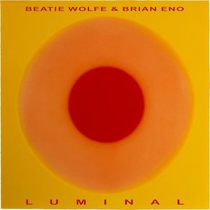 Brian Eno, Beatie Wolfe - Luminal