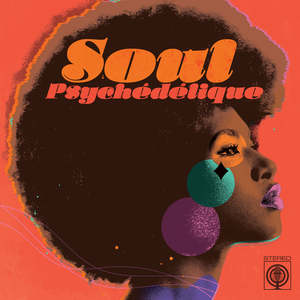 Compilations: VA - Soul Psychédélique (The Sounds of Psychedelic Soul & Funk 1967-2024)