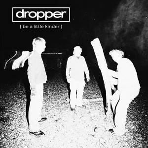 New Zealand Music Bands: Dropper - Be A Little Kinder (CD)