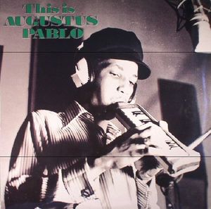Not Flying Nun: Augustus Pablo – This Is Augustus Pablo (Vinyl)