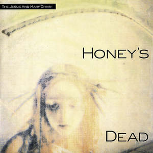 Jesus & Mary Chain - Honey's Dead (SECONDHAND CD)
