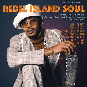 VA - Rebel Island Soul – Under The Influence: Reggae, Funk & Soul In Jamaica I&hellip;