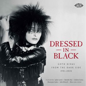 Various Artists - Dressed In Black -- Goth Divas From The Dark Side 1941-2025