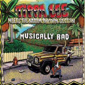 Flying Out Favourite Albums Of 2025: Tippa Lee Meets The Naram Rhythm Section - Musically Bad (Vinyl LP)