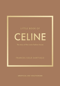 Books: Little Book Of Celine - Frances Solá-Santiago