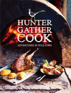 Camp Fire Cooking: Hunt Gather Cook