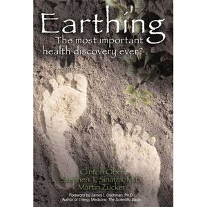 Earthing : The Most Important Health Discovery Ever!