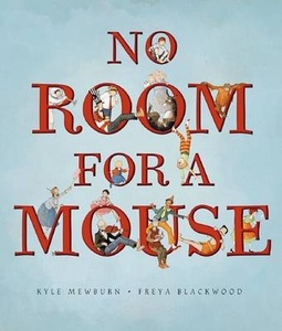 Kyle Mewburn - No Room for a Mouse Forfar Road