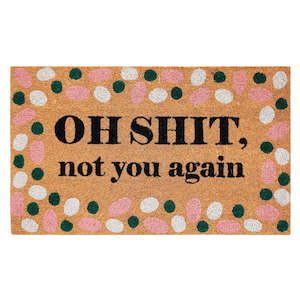 Door Mats: Doormat Oh Shit, Not You Again