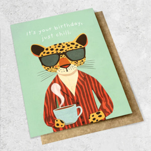 It's your birthday, just chill | Large Luxe Card