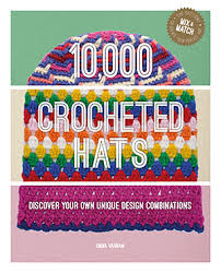 Books and Patterns: 10,000 Crocheted Hats by Emma Varnam