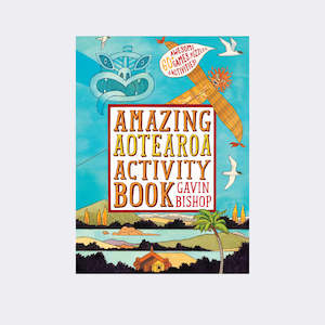 Amazing Aotearoa Activity Book by Gavin Bishop