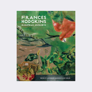 Books: Frances Hodgkins: European Journeys edited by Catherine Hammond and Mary Kisler