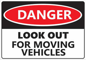 Fraser Signs: Corflute-DANGER Look Out Moving Vehicles
