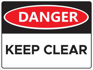 Corflute-DANGER Keep Clear