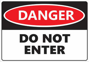 Fraser Signs: Corflute-DANGER Do Not Enter