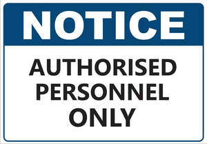 Corflute-NOTICE Authorised Personnel ONLY