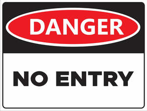 Corflute-DANGER NO Entry