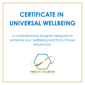 Certificate in Universal Wellbeing FREEDOM Wellbeing Institute - FREEDOM WELLBEING INSTITUTE