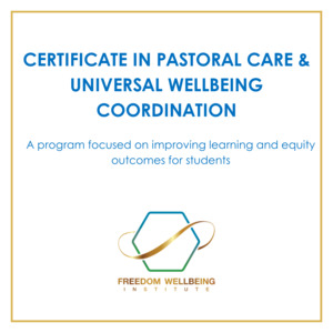 Certificate in Pastoral Care & Universal Wellbeing Coordination FREEDOM Well&hellip;