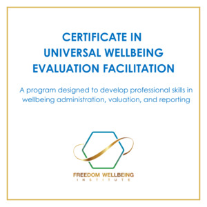 Certificate in Universal Wellbeing Evaluation Facilitation FREEDOM Wellbeing Ins&hellip;