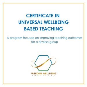 Certificate in Universal Wellbeing-Based Teaching - FREEDOM WELLBEING INSTITUTE