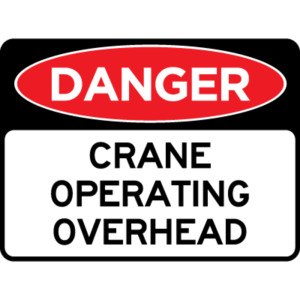 Danger - Crane Operating Overhead