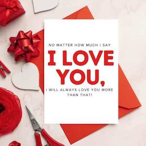 Valentines Day Greeting Cards: Greeting Card - Love You More Than That