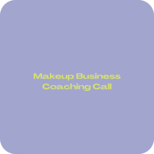 Makeup Business Coaching Call