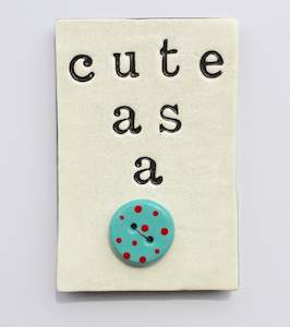 Ceramic Oblong Tile - Cute As A Button