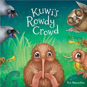 Childrens Book: Kuwi’s Kiwi Rowdy Crowd Book