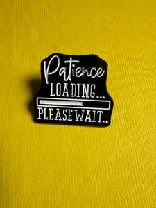 All: Enamel Pin - "Patience Loading"