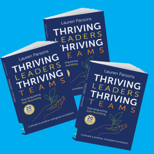 Thriving Leaders, Thriving Teams (TRIPLE PACK)