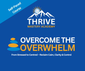 Overcome the Overwhelm Self-Paced Course