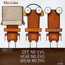 Tin Man Collection: Block Mount Prints: See No Evil