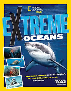 National Geographic: Extreme Ocean Amazing Animals, High-Tech Gear, Record-Breaking Depths, and More