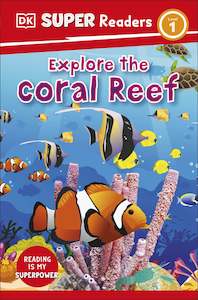 Paperback Books: DK Super Readers Level 1 Explore the Coral Reef