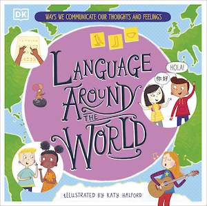 Hardback Books: Language Around the World: Ways we Communicate our Thoughts and Feelings