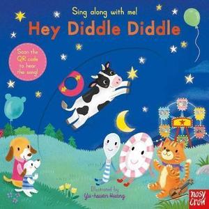 Nosy Crow: Sing Along With Me! Hey Diddle Diddle