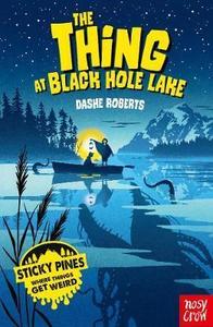 Nosy Crow: Sticky Pines: The Thing At Black Hole Lake
